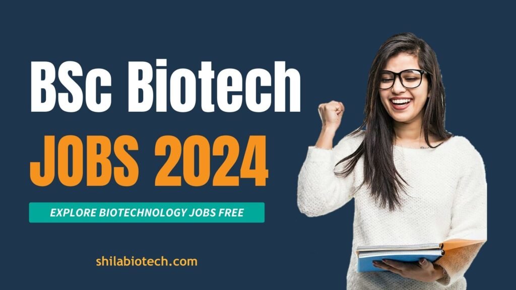 BSc Biotechnology Jobs for Freshers 2024