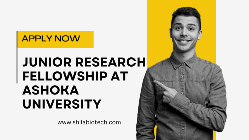 Apply Now for position of Junior Research Fellowship at Ashoka University