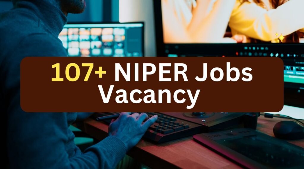 297+ NIPER Job Vacancy 