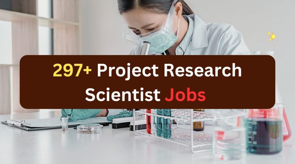 297+ Project Research Scientist Jobs