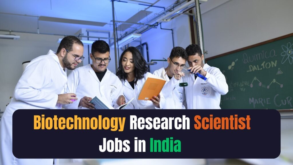 97+ Biotechnology Scientist Jobs in India