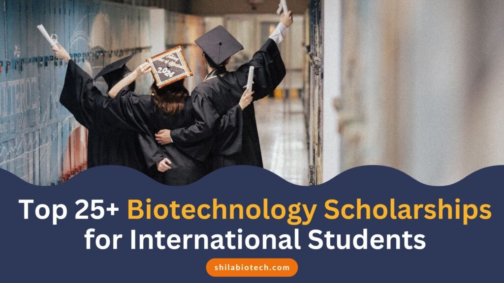 Top 25+ Biotechnology Scholarships for International Students