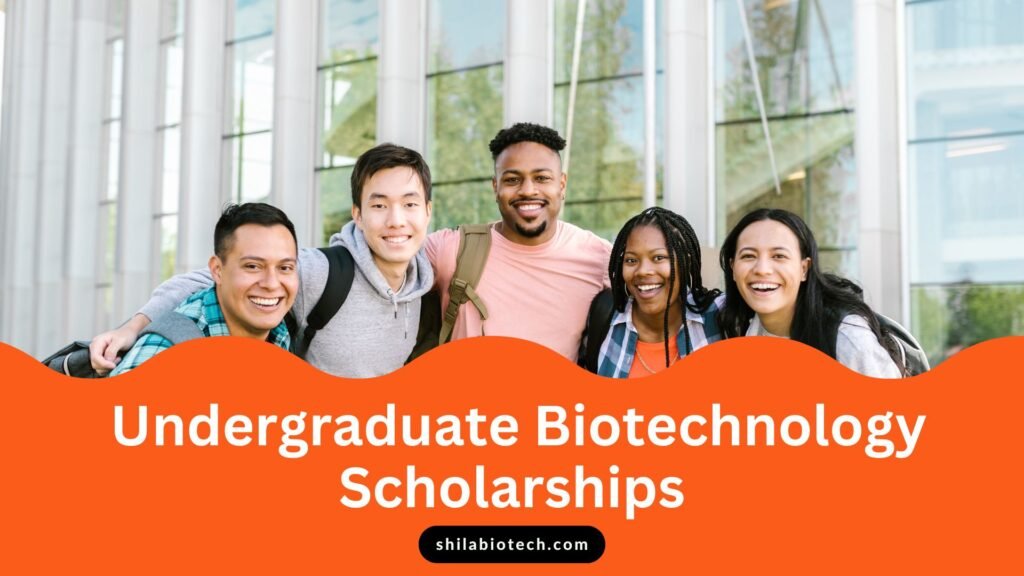 Undergraduate Biotechnology Scholarships 