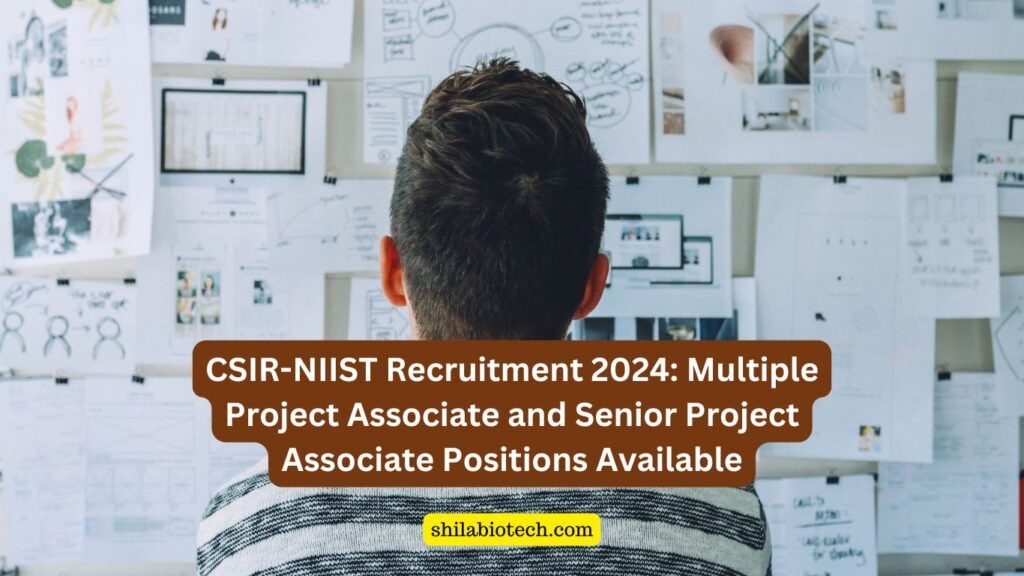 CSIR-NIIST Recruitment 2024: Multiple Project Associate and Senior Project Associate Positions Available