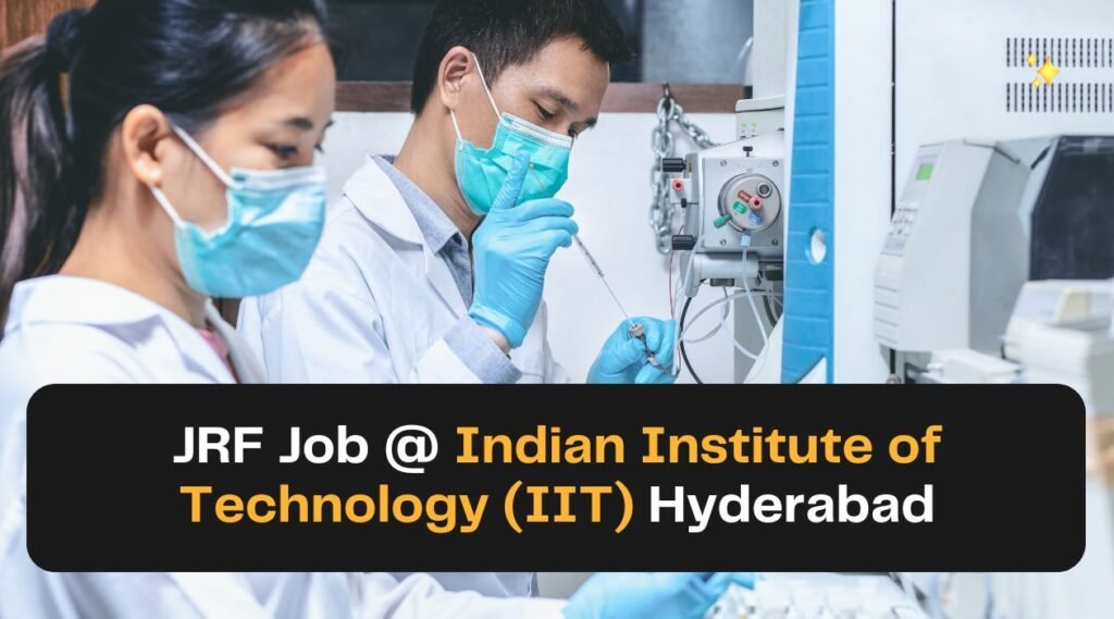 JRF Job @ Indian Institute of Technology (IIT) Hyderabad