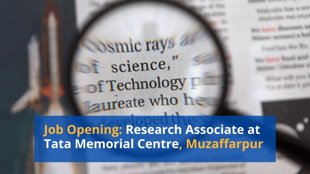 Job Opening: Research Associate at Tata Memorial Centre, Muzaffarpur