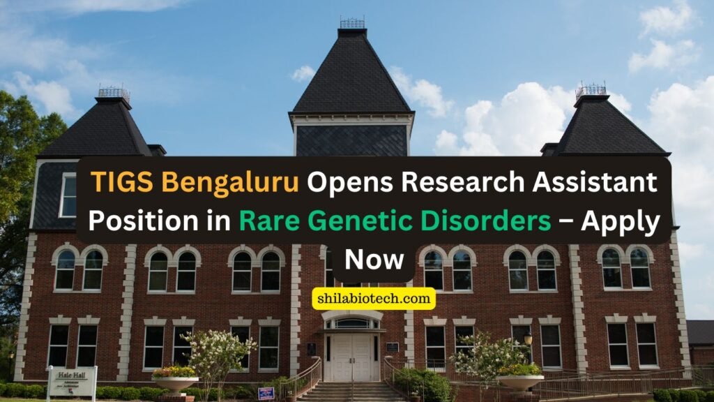 TIGS Bengaluru Opens Research Assistant Position in Rare Genetic Disorders – Apply Now