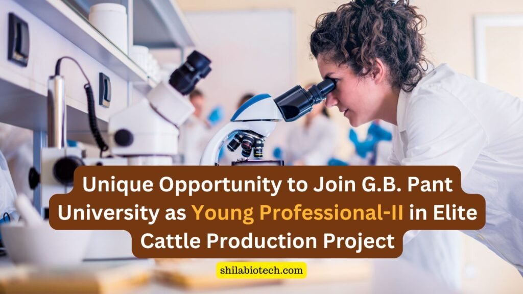 Unique Opportunity to Join G.B. Pant University as Young Professional-II in Elite Cattle Production Project