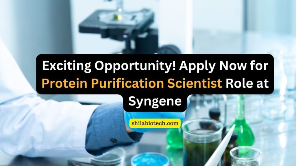 Exciting Opportunity! Apply Now for Protein Purification Scientist Role at Syngene