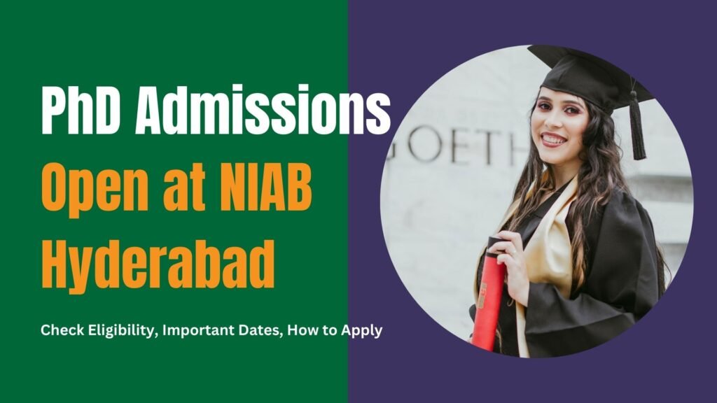 PhD Admissions Open at NIAB Hyderabad