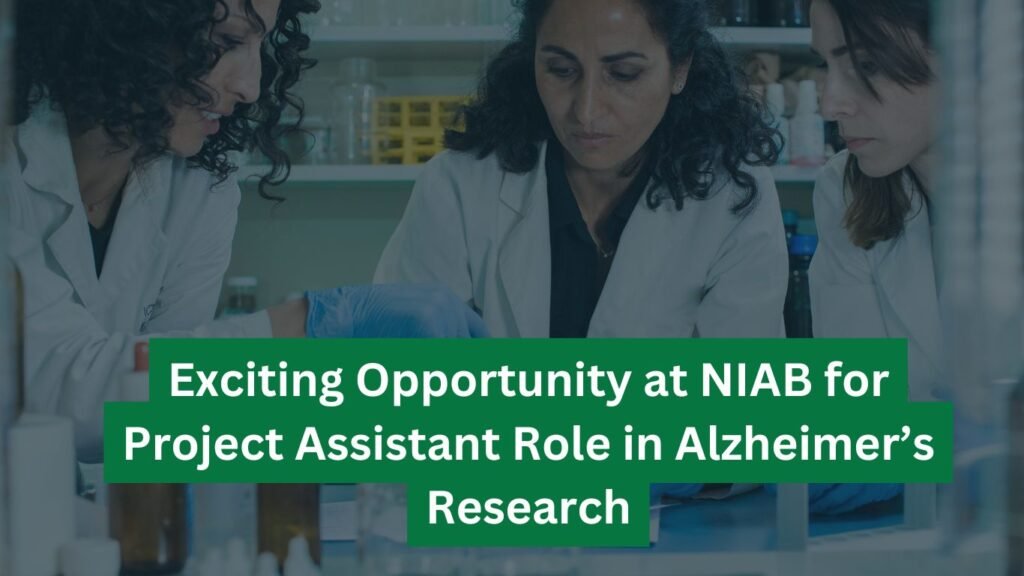 Exciting Opportunity at NIAB for Project Assistant Role in Alzheimer’s Research