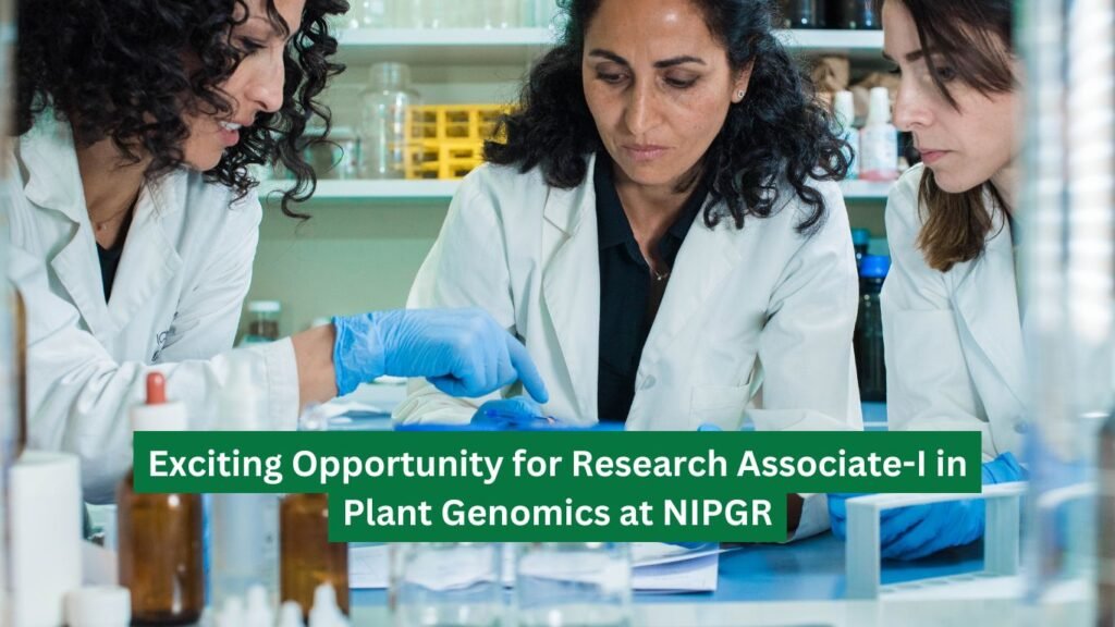 Exciting Opportunity for Research Associate-I in Plant Genomics at NIPGR